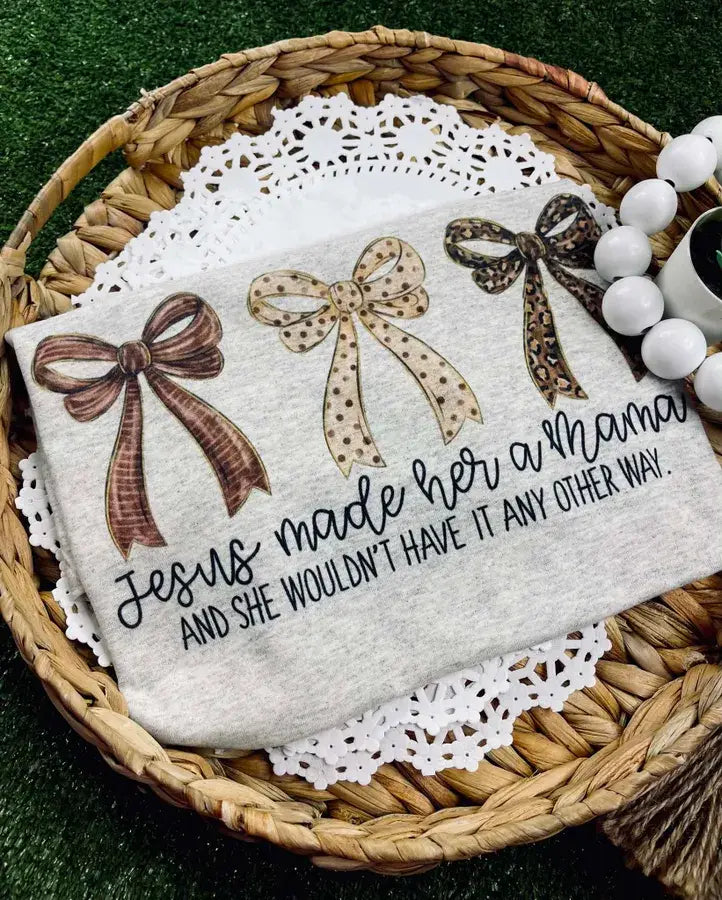 Jesus made her a Mama (Port &Co Tee)